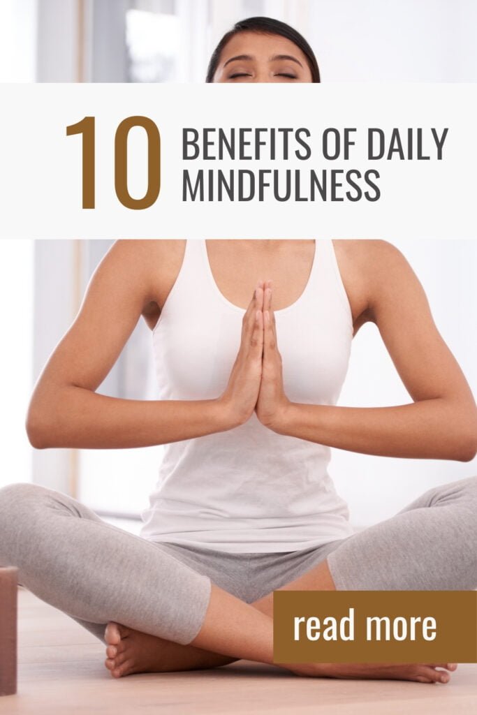 Discover the 10 Benefits of Daily Mindfulness