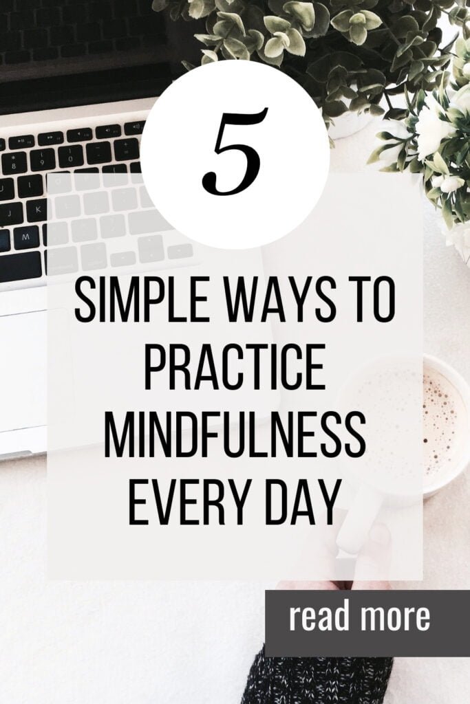 5 Simple Ways to Practice Mindfulness Every Day