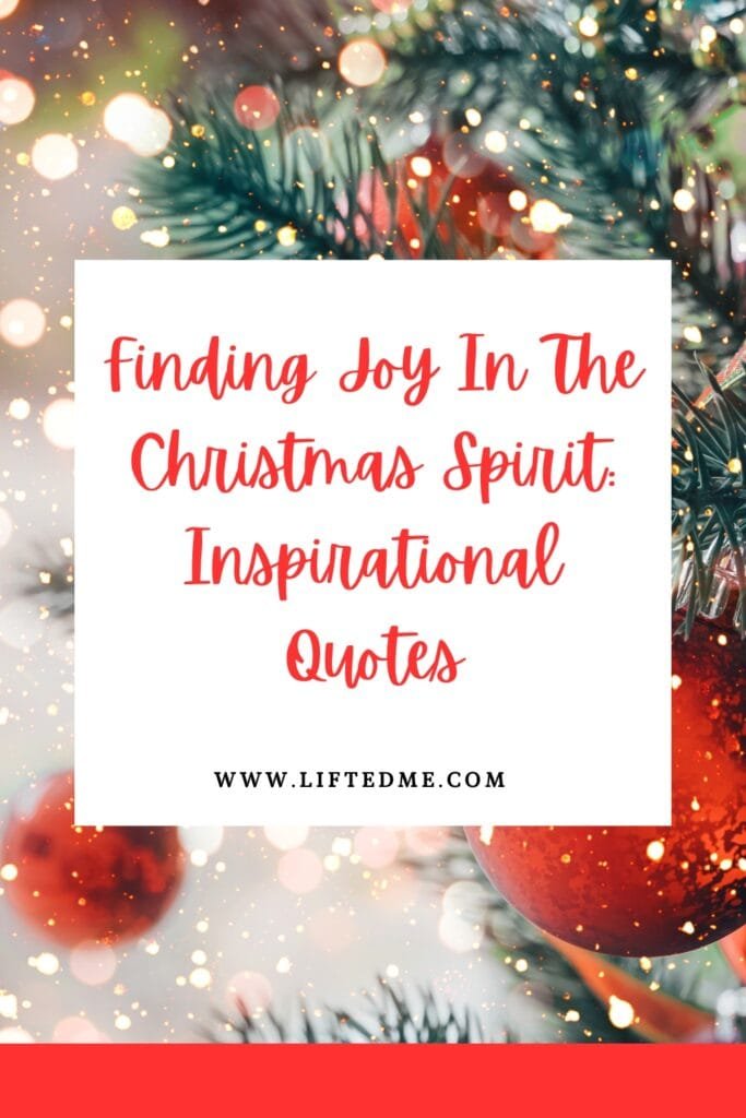 Finding Joy In The Christmas Spirit: Inspirational Quotes