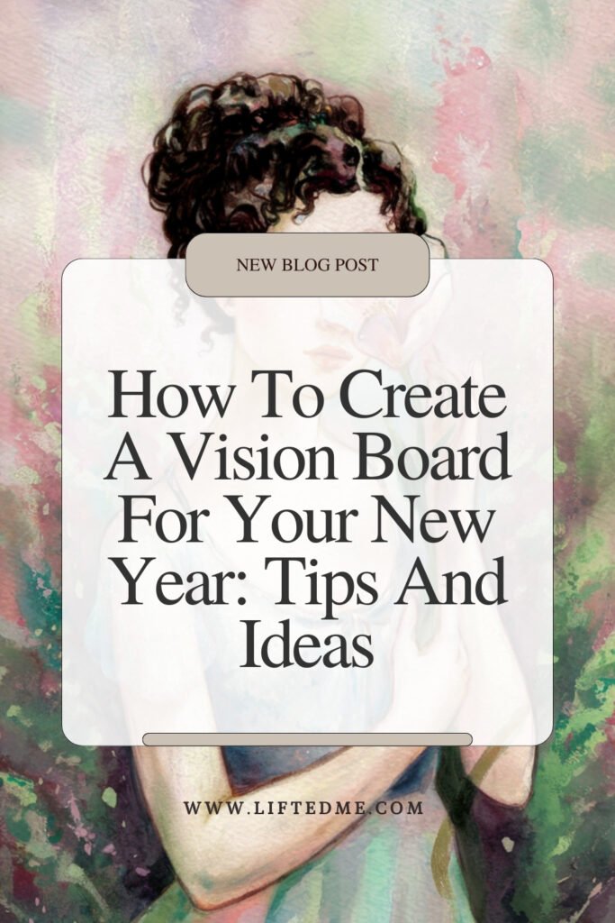 How To Create A Vision Board For Your New Year: Tips And Ideas