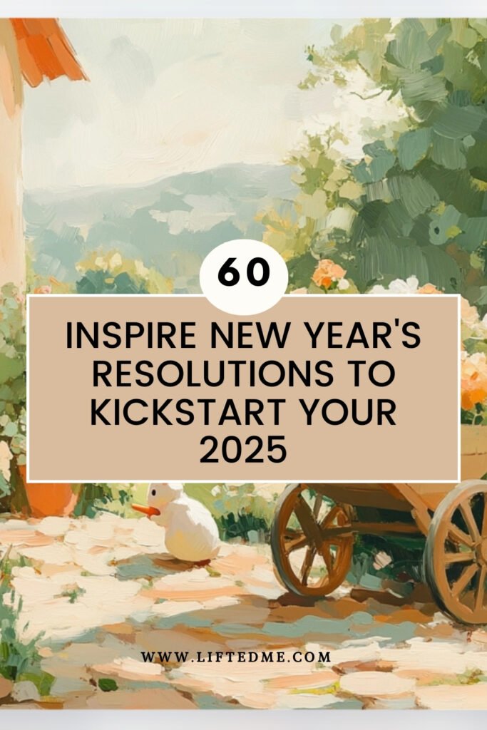 60 Inspire New Year's Resolutions to Kickstart Your 2025